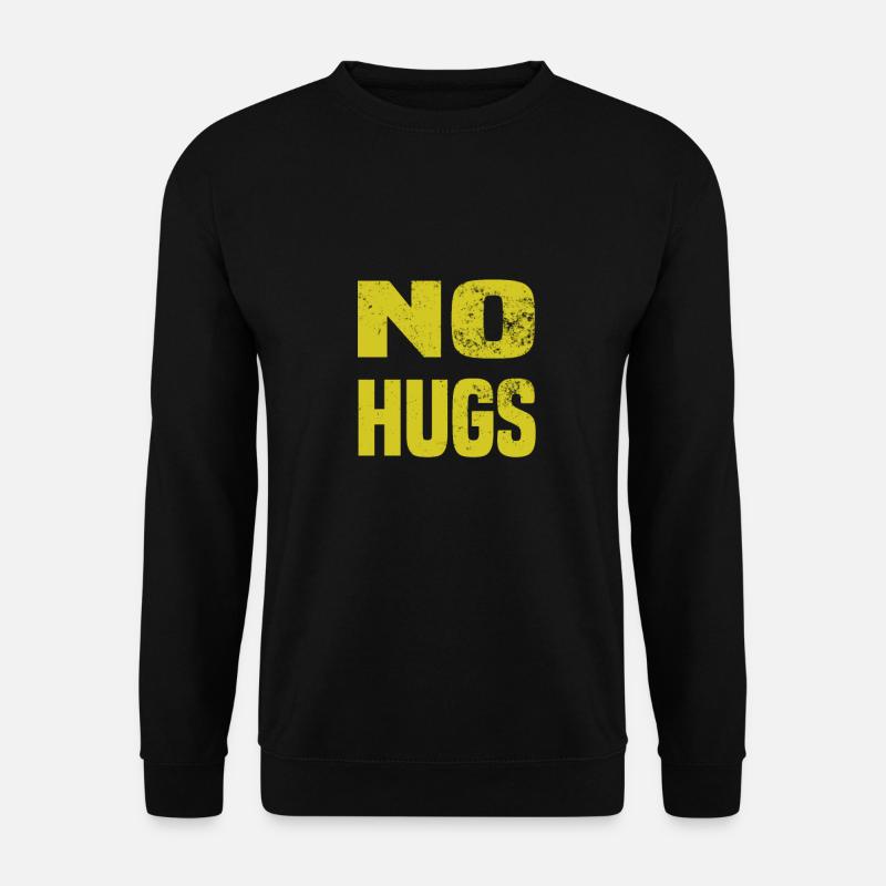 no hugs - Unisex Sweatshirt - black