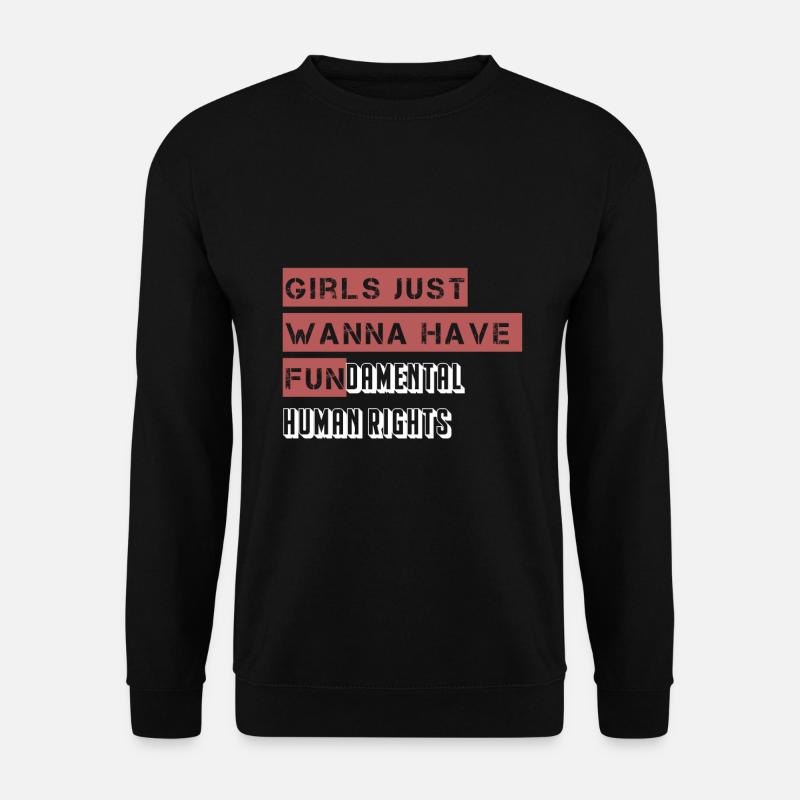Girls just wanna have FUNdamental Human rights! - Unisex Pullover - Schwarz