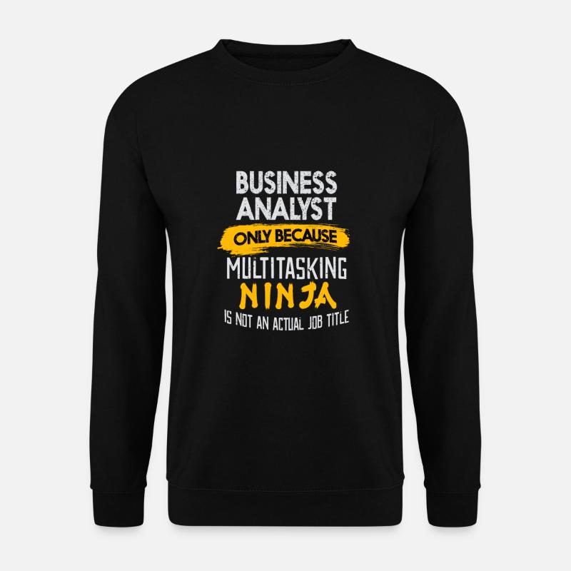 Lustiges Zitat Multitasking-T-Shirt des Geschäftsanalysten - Unisex Pullover - Schwarz
