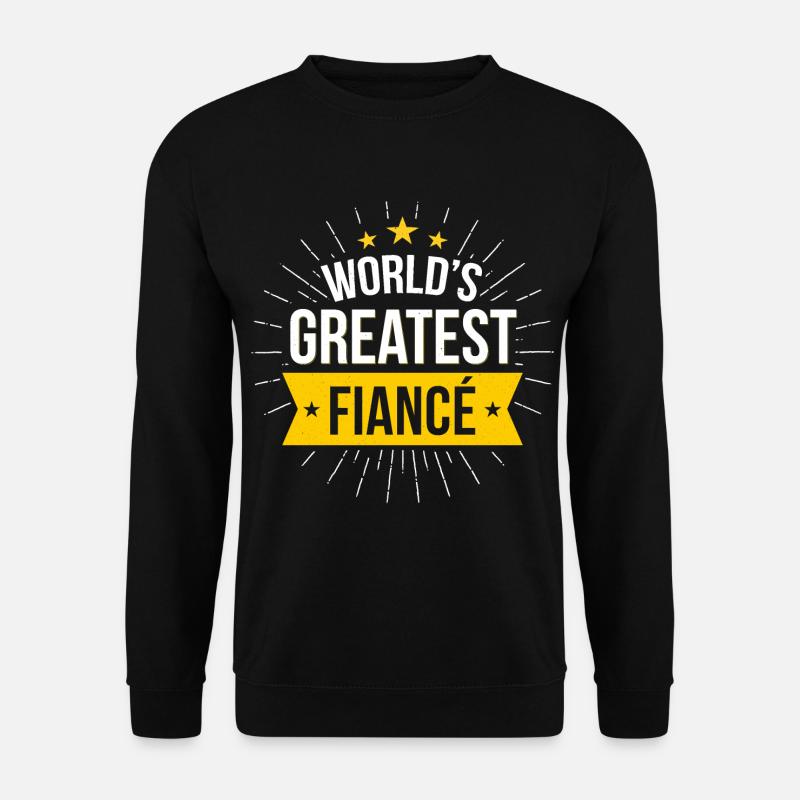 Worlds greatest Fiancé - Unisex Sweatshirt - black