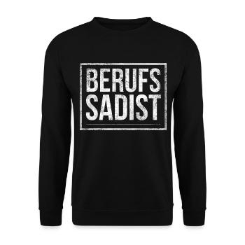 Ich bin ein Berufs Sadist in der Praxis massieren - Unisex Pullover - Schwarz - Vorne - Alina (178cm) & Michal (187cm)