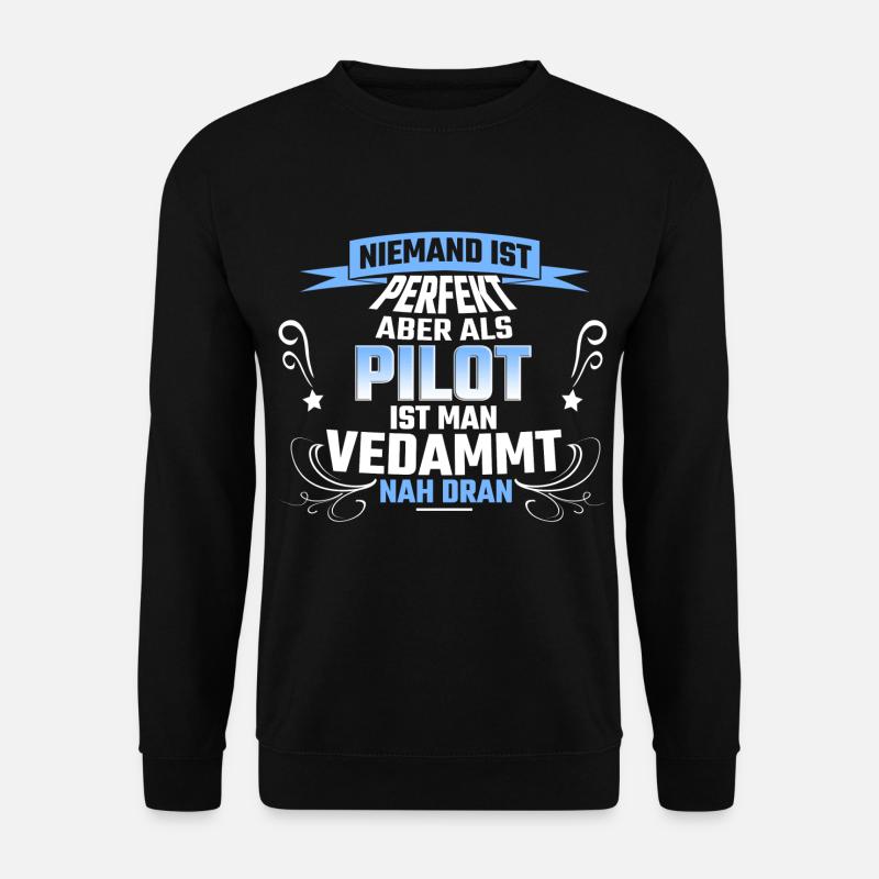 Pilot Piloten Spruch - Unisex Pullover - Schwarz