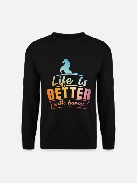 Life Is Better With Horses Design Horsing Shirt - Unisex Sweatshirt - black