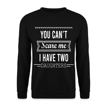 Vous ne pouvez pas me faire peur J'ai deux filles - Sweat-shirt Unisexe - noir - Devant - Alina (178cm) & Michal (187cm)