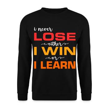I never lose, either I win or I lose - Unisex Sweatshirt - black - Front - Alina (178cm) & Michal (187cm)