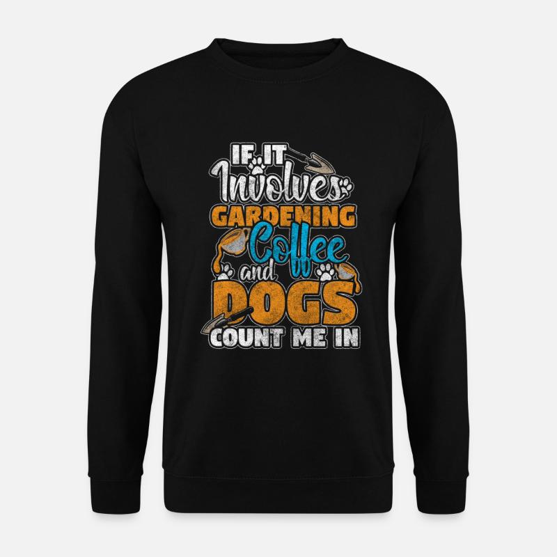 Gardener Gardening - Unisex Sweatshirt - black