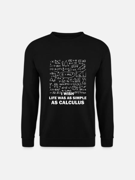 Citation mathématique J’aimerais que la vie soit aussi simple que le calcul - Sweat-shirt Unisexe - noir