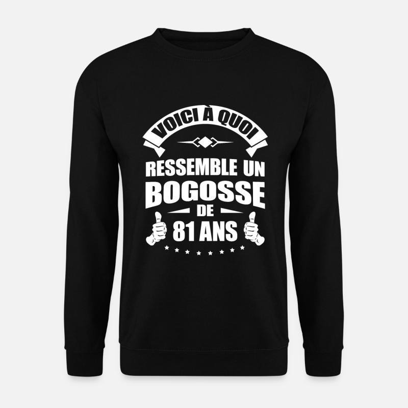 BOGOSSE DE 81 ANS - Sweat-shirt Unisexe - noir