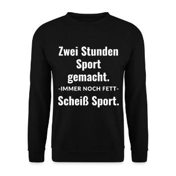 Scheiß Sport - Lustiger Fitness Sport Spruch - Unisex Pullover - Schwarz - Vorne - Alina (178cm) & Michal (187cm)