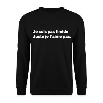 Je suis pas timide, Juste je t'aime pas. Cadeau - Sweat-shirt Unisexe - noir - Devant - Alina (178cm) & Michal (187cm)