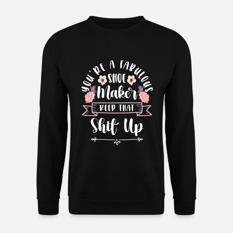 Schuster Beruf Humor Arbeiten - Unisex Pullover - Schwarz