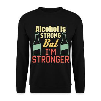 Alcohol is strong but i'm stronger - Unisex Sweatshirt - black - Front - Alina (178cm) & Michal (187cm)