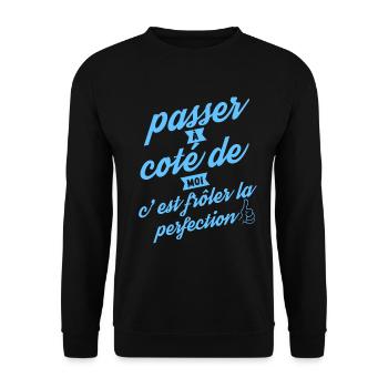 Passer à coté de moi c est frôler la perfection - Sweat-shirt Unisexe - noir - Devant - Alina (178cm) & Michal (187cm)