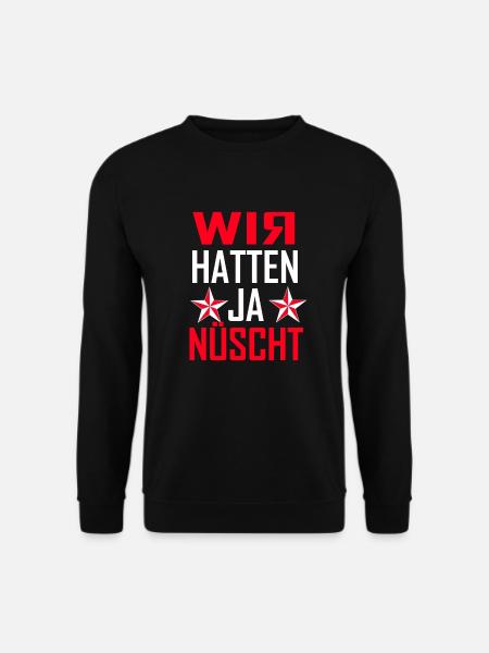 wir hatten ja nüscht - Unisex Pullover - Schwarz
