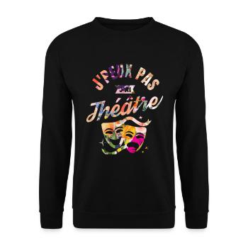 J Peux Pas j Ai Théâtre humour - Sweat-shirt Unisexe - noir - Devant - Alina (178cm) & Michal (187cm)