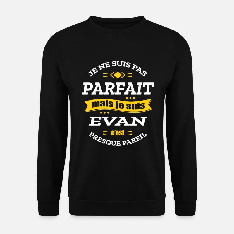 EVAN PARFAIT - PRENOM EVAN - Sweat-shirt Unisexe - noir