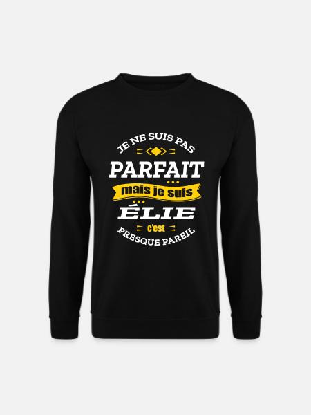 ÉLIE PARFAIT - PRENOM ÉLIE - Sweat-shirt Unisexe - noir