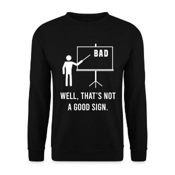 Bad Well, That's Not A Good Sign Sarcastic Mock - Unisex Sweatshirt - black - Front - Alina (178cm) & Michal (187cm)