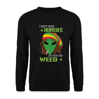I Don't Need Humens I'm Here For Weed Weed - Unisex Sweatshirt - black - Front - Alina (178cm) & Michal (187cm)