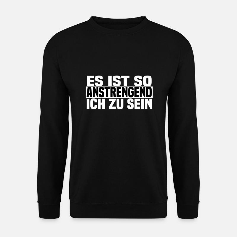 anstrengend ich zu sein - Unisex Pullover - Schwarz