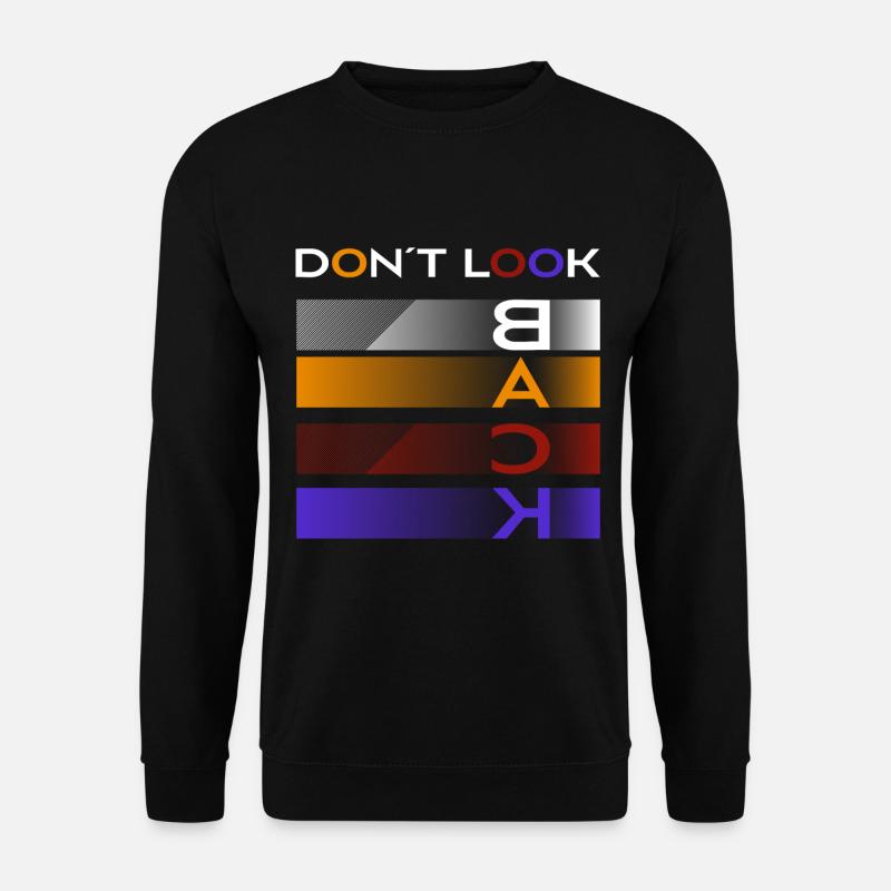 Dont look back - Unisex Sweatshirt - black