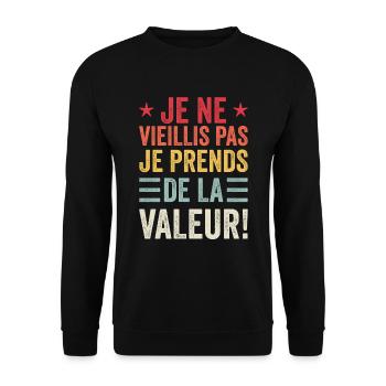 Je ne vieillis pas, je prends de la valeur - Sweat-shirt Unisexe - noir - Devant - Alina (178cm) & Michal (187cm)