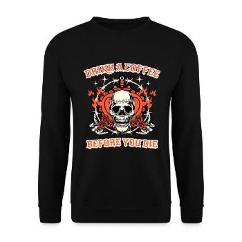 drink coffee before you die coffee gift - Unisex Sweatshirt - black - Front - Alina (178cm) & Michal (187cm)
