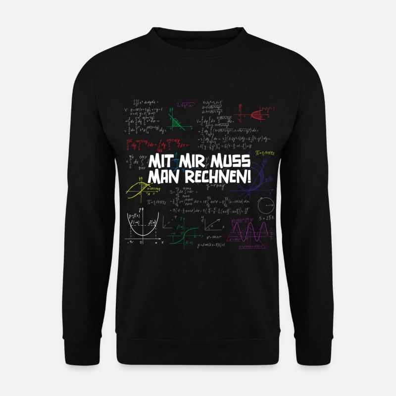 Mit Mir Muss Man Rechnen - Unisex Pullover - Schwarz