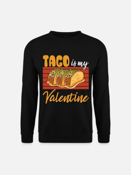 Taco Is My Valentine - Unisex Sweatshirt - black