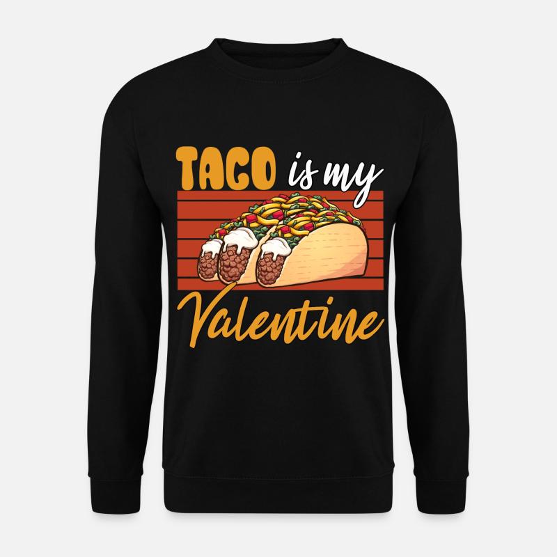 Taco Is My Valentine - Unisex Sweatshirt - black