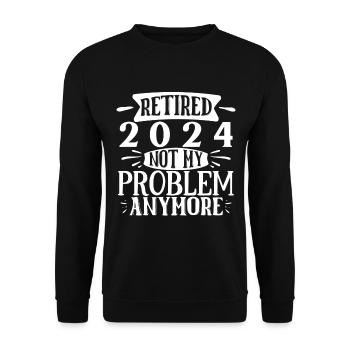 Retired 2024 Not My Problem Anymore Vacation - Unisex Sweatshirt - black - Front - Alina (178cm) & Michal (187cm)