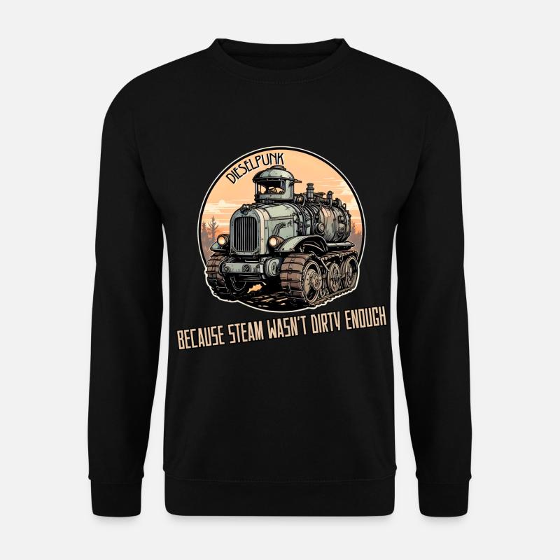 Dieselpunk Weil Dampf nicht schmutzig genug war - Unisex Pullover - Schwarz