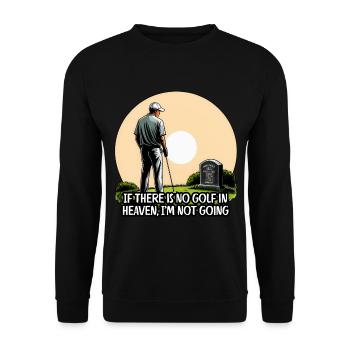 Wenn es im Himmel kein Golf gibt, gehe ich nicht hin - Unisex Pullover - Schwarz - Vorne - Alina (178cm) & Michal (187cm)