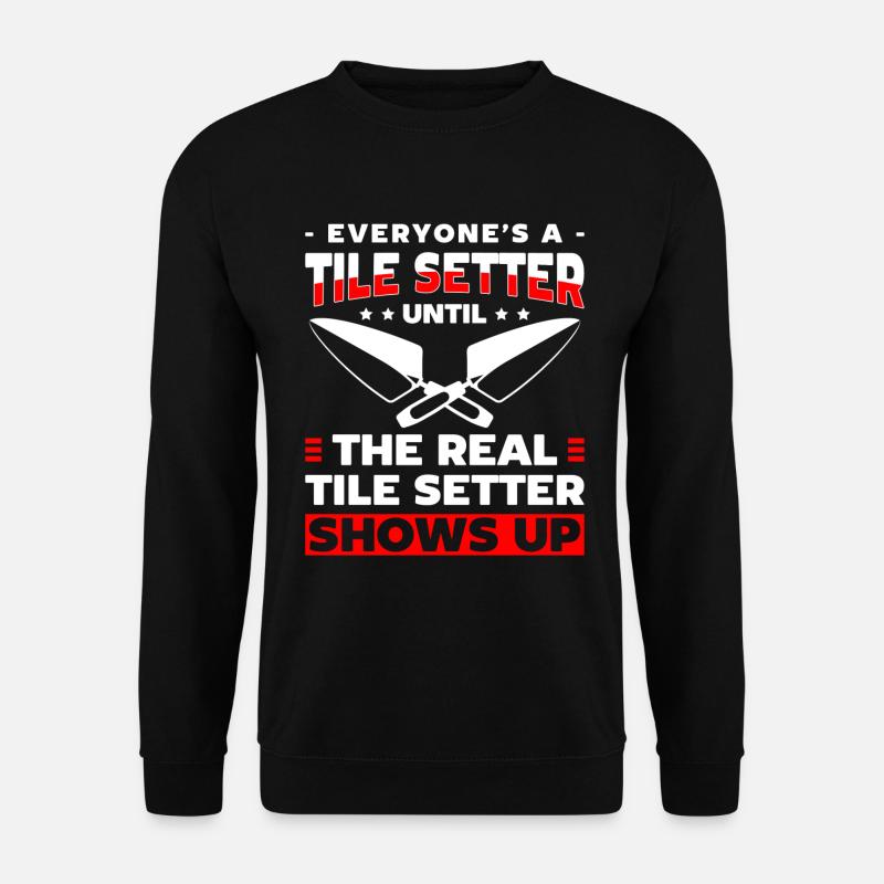 Tiler Construction Worker Ceramics - Unisex Sweatshirt - black
