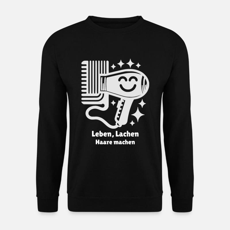 Leben Lachen Haare machen witziger Friseur Spruch - Unisex Pullover - Schwarz