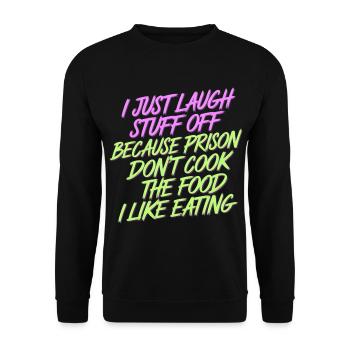 ust Laugh Off Stuff Prison Food Isn't for Me 8 - Unisex Pullover - Schwarz - Vorne - Alina (178cm) & Michal (187cm)