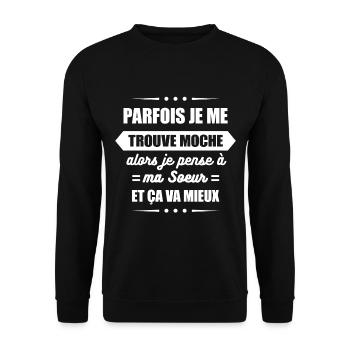 PARFOIS JE ME TROUVE MOCHE ET JE PENSE À MA SOEUR - Sweat-shirt Unisexe - noir - Devant - Alina (178cm) & Michal (187cm)