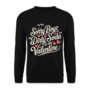 Sorry Boyz Dirty Soda is my Valentine - Unisex Pullover - Schwarz - Vorne - Alina (178cm) & Michal (187cm)