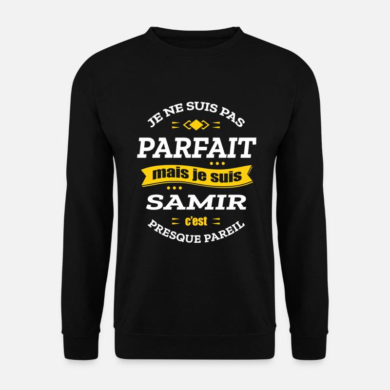 SAMIR PARFAIT - PRENOM SAMIR - Sweat-shirt Unisexe - noir
