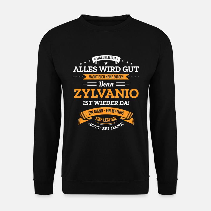 ALLES WIRD GUT, DIE LEGENDE ZYLVANIO IST DA - Unisex Pullover - Schwarz