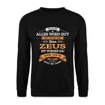 ALLES WIRD GUT, DIE LEGENDE ZEUS IST DA - Unisex Pullover - Schwarz - Vorne - Alina (178cm) & Michal (187cm)