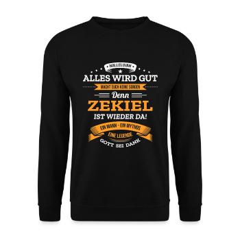 ALLES WIRD GUT, DIE LEGENDE ZEKIEL IST DA - Unisex Pullover - Schwarz - Vorne - Alina (178cm) & Michal (187cm)