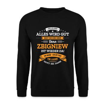 ALLES WIRD GUT, DIE LEGENDE ZBIGNIEW IST DA - Unisex Pullover - Schwarz - Vorne - Alina (178cm) & Michal (187cm)