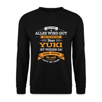 ALLES WIRD GUT, DIE LEGENDE YUKI IST DA - Unisex Pullover - Schwarz - Vorne - Alina (178cm) & Michal (187cm)