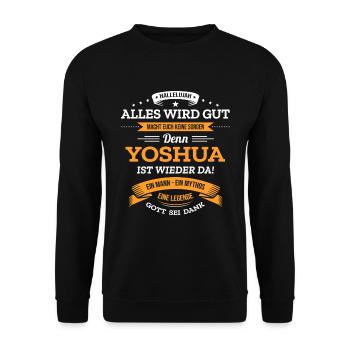 ALLES WIRD GUT, DIE LEGENDE YOSHUA IST DA - Unisex Pullover - Schwarz - Vorne - Alina (178cm) & Michal (187cm)