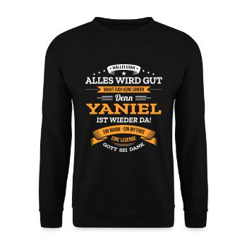 ALLES WIRD GUT, DIE LEGENDE YANIEL IST DA - Unisex Pullover - Schwarz - Vorne - Alina (178cm) & Michal (187cm)