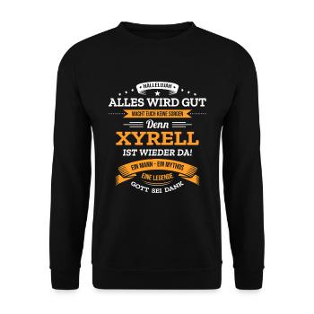 ALLES WIRD GUT, DIE LEGENDE XYRELL IST DA - Unisex Pullover - Schwarz - Vorne - Alina (178cm) & Michal (187cm)