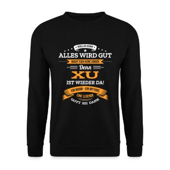 ALLES WIRD GUT, DIE LEGENDE XU IST DA - Unisex Pullover - Schwarz - Vorne - Alina (178cm) & Michal (187cm)
