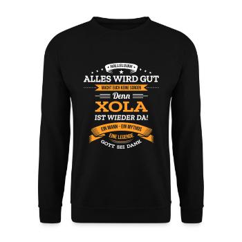 ALLES WIRD GUT, DIE LEGENDE XOLA IST DA - Unisex Pullover - Schwarz - Vorne - Alina (178cm) & Michal (187cm)