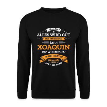ALLES WIRD GUT, DIE LEGENDE XOAQUIN IST DA - Unisex Pullover - Schwarz - Vorne - Alina (178cm) & Michal (187cm)